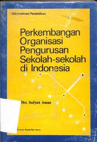 Perkembangan Organisasi Pengurusan Sekolah-sekolah di Indonesia