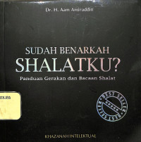 Sudah Benarkah Shalatku?
Panduan Gerakan dan Bacaan Shalat